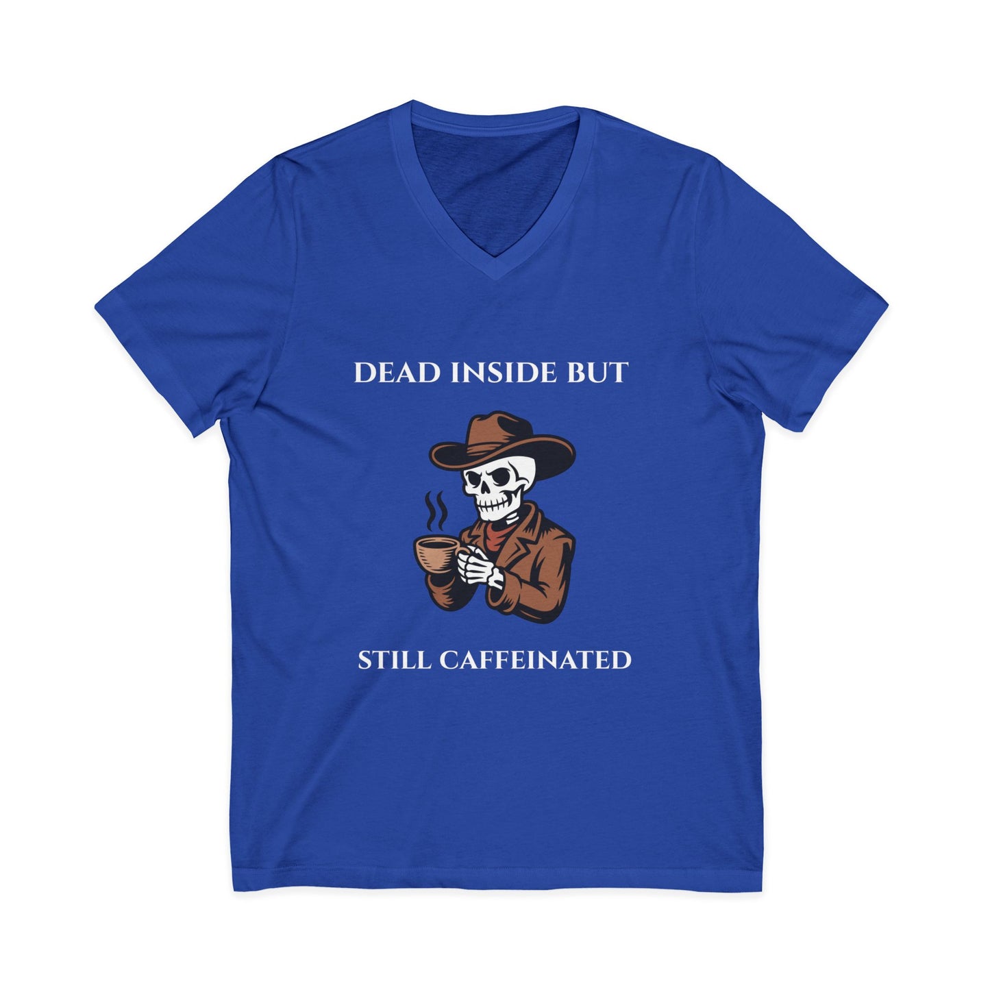 Dead Inside But Still Caffeinated V-Neck Tee