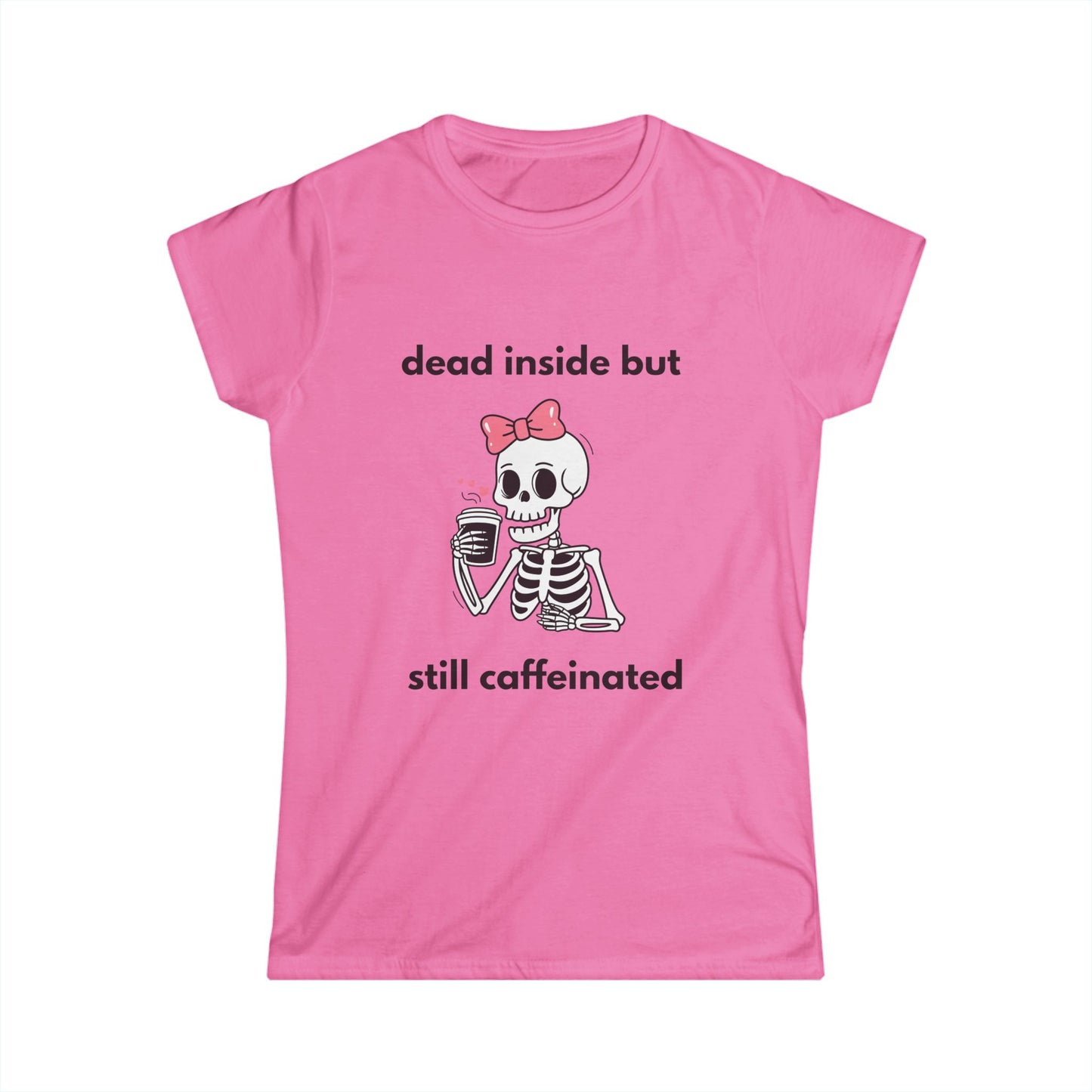 Dead Inside But Still Caffeinated Tee — Cute Skeleton Coffee Shirt for Women