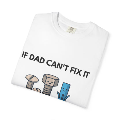 Dad Fix-It T-Shirt — "If Dad Can't Fix It We're All Screwed" Humorous Father's Day Men Tee