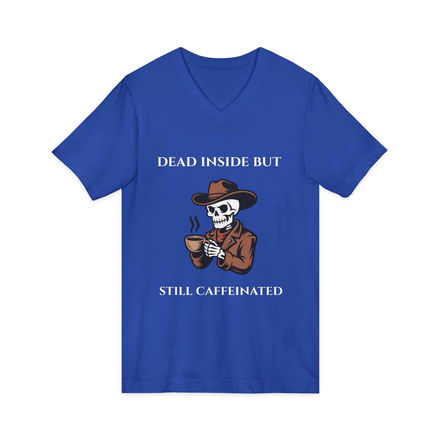 Dead Inside But Still Caffeinated V-Neck Tee