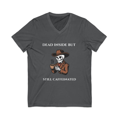 Dead Inside But Still Caffeinated V-Neck Tee