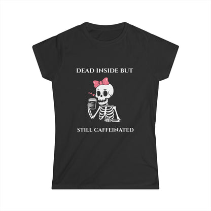 Dead Inside But Still Caffeinated Tee — Cute Skeleton Coffee Shirt for Women