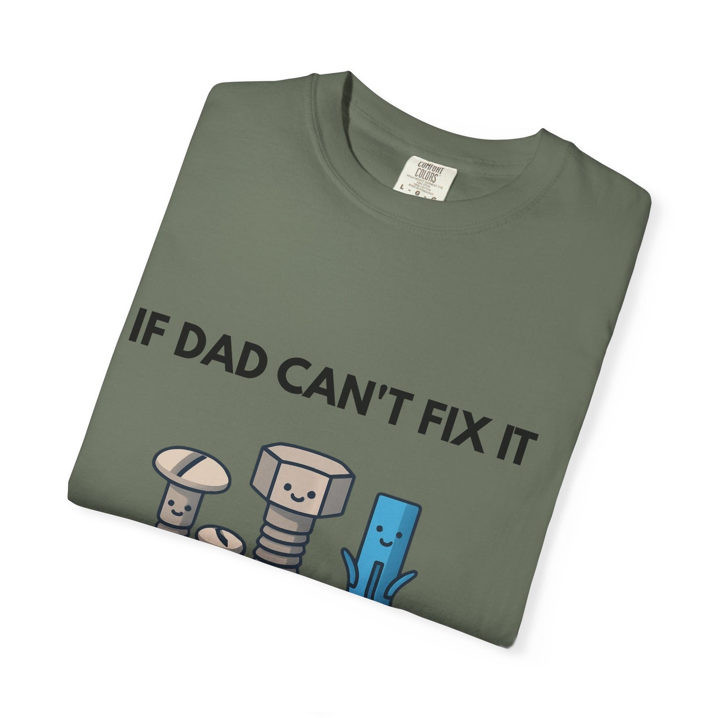 Dad Fix-It T-Shirt — "If Dad Can't Fix It We're All Screwed" Humorous Father's Day Men Tee