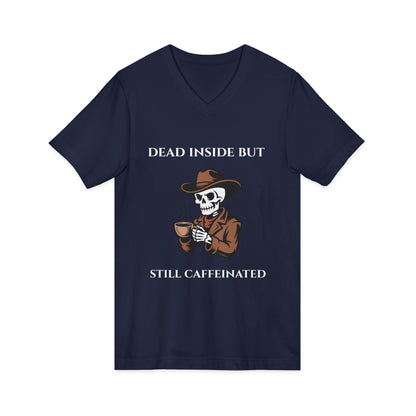 Dead Inside But Still Caffeinated V-Neck Tee