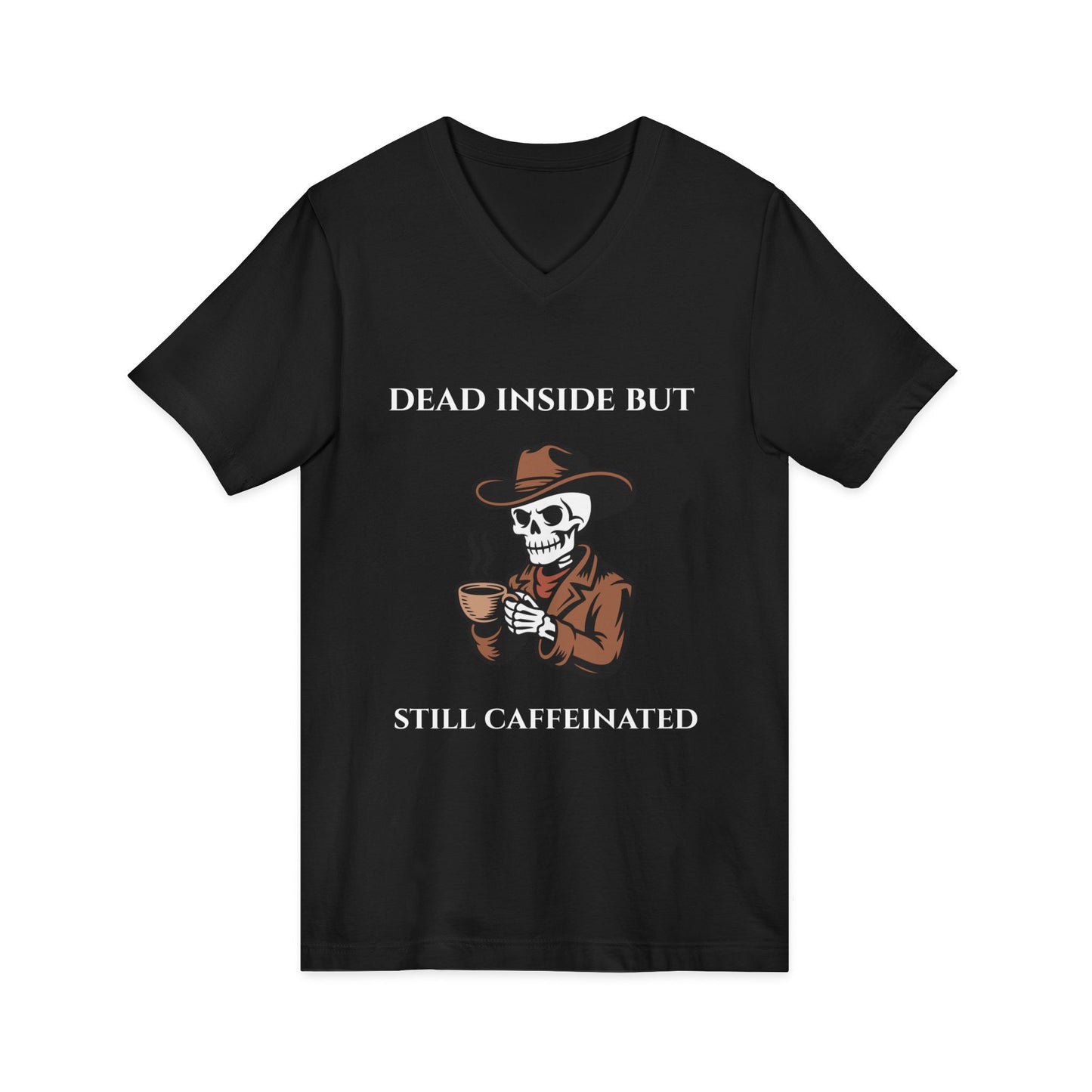 Dead Inside But Still Caffeinated V-Neck Tee