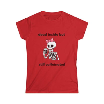 Dead Inside But Still Caffeinated Tee — Cute Skeleton Coffee Shirt for Women