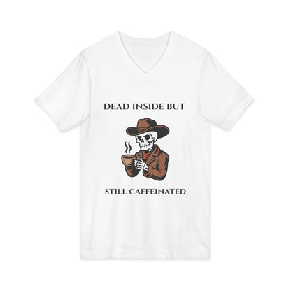 Dead Inside But Still Caffeinated V-Neck Tee