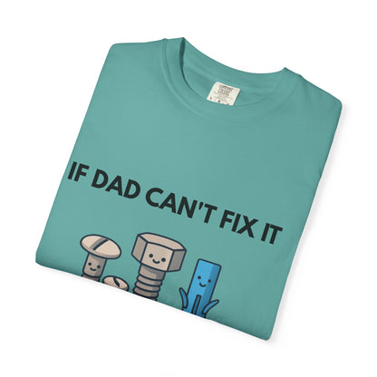 Dad Fix-It T-Shirt — "If Dad Can't Fix It We're All Screwed" Humorous Father's Day Men Tee