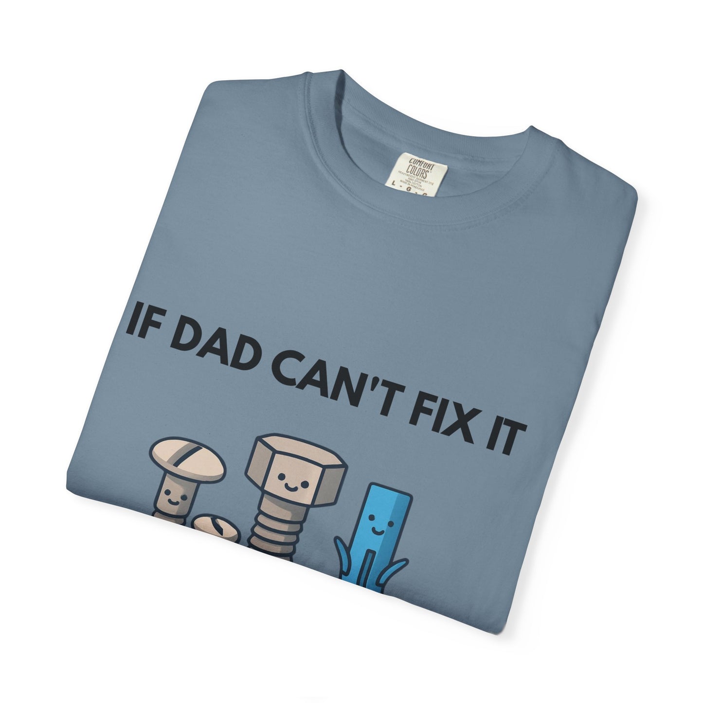 Dad Fix-It T-Shirt — "If Dad Can't Fix It We're All Screwed" Humorous Father's Day Men Tee
