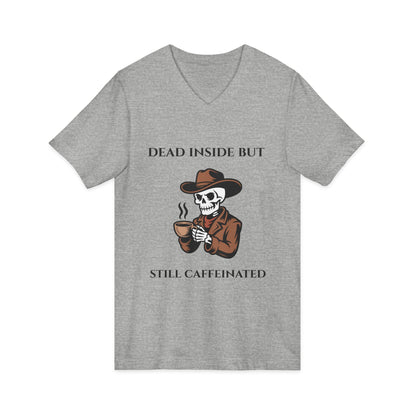 Dead Inside But Still Caffeinated V-Neck Tee