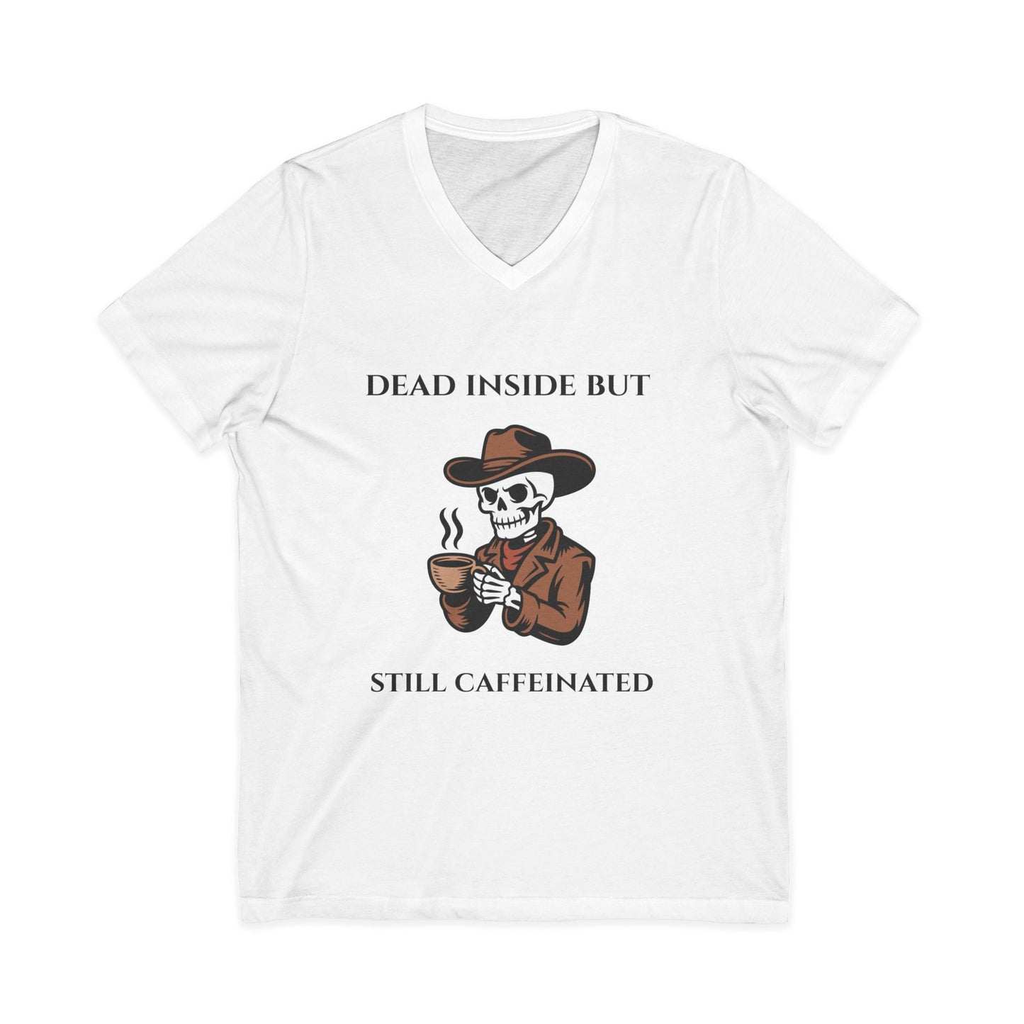 Dead Inside But Still Caffeinated V-Neck Tee