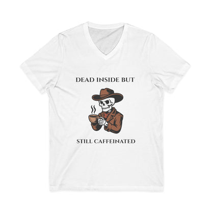 Dead Inside But Still Caffeinated V-Neck Tee