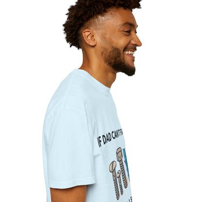 Dad Fix-It T-Shirt — "If Dad Can't Fix It We're All Screwed" Humorous Father's Day Men Tee