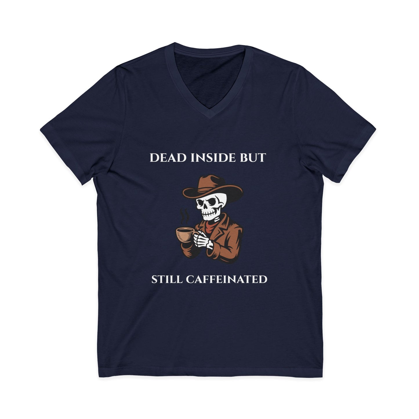 Dead Inside But Still Caffeinated V-Neck Tee